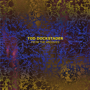 TOD DOCKSTADER | FROM THE ARCHIVES