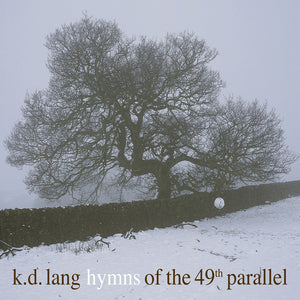 K.D. LANG | HYMNS OF THE 49TH PARALLEL