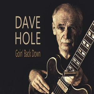 DAVE HOLE | GOIN' BACK DOWN