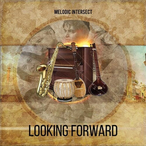 MELODIC INTERSECT | LOOKING FORWARD
