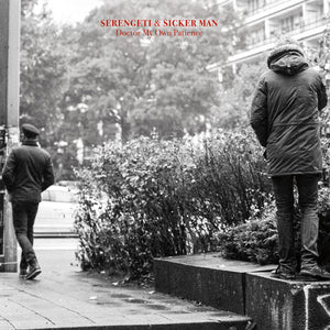 SERENGETI^SICKER MAN | DOCTOR MY OWN PATIENCE