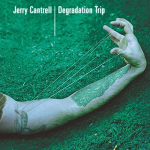 JERRY CANTRELL | DEGRADATION TRIP