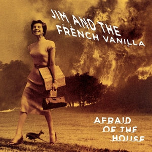 JIM & THE FRENCH VANILLA | AFRAID OF THE HOUSE