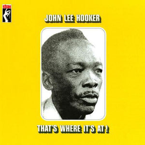 JOHN LEE HOOKER | THAT'S WHERE IT'S AT