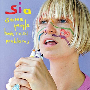 SIA^SIA KATE ISOBELLE FURLER | SOME PEOPLE HAVE REAL PROBLEMS