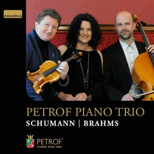 | SCHUMANN & BRAHMS: PETROF PIANO TRIO