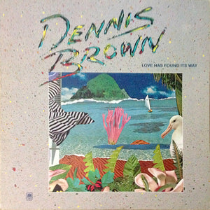 DENNIS BROWN | LOVE HAS FOUND ITS WAY