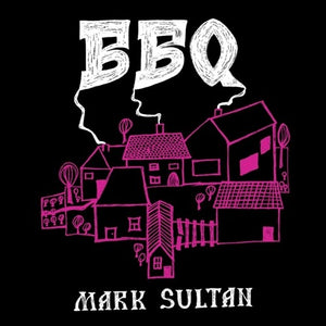 BBQ^MARK SULTAN | BBQ - MARK SULTAN