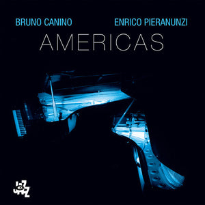 BRUNO CANINO^ENRICO PIERANUNZI | AMERICAS