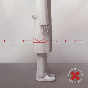 CHEVELLE | THIS TYPE OF THINKING (COULD DO US IN)