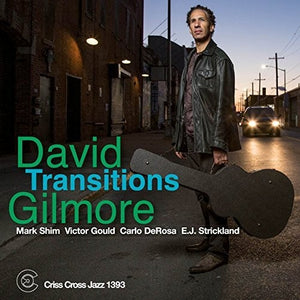 DAVID GILMORE | TRANSITIONS