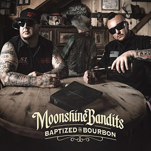 MOONSHINE BANDITS | BAPTIZED IN BOURBON