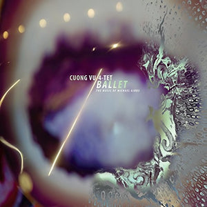 CUONG VU 4-TET | BALLET (THE MUSIC OF MICHAEL GIBBS)