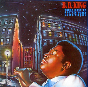 BB KING | THERE MUST BE A BETTER WORLD SOMEWHERE - NZ