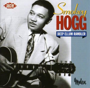 ANDREW "SMOKEY" HOGG^SMOKEY HOGG | DEEP ELLUM RAMBLER