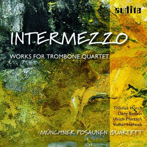 VARIOUS ARTISTS^M NCHNER POSAUNEN QUARTETT^MüNCHNER POSAUNEN QUARTETT^MUNICH TROMBONE QUARTET | INTERMEZZO: MUSIC FOR TROMBONE QUARTET / VARIOUS