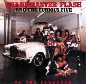GRANDMASTER FLASH / FURIOUS FIVE | ON THE STRENGTH