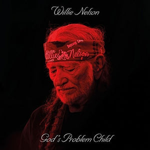 WILLIE NELSON | GOD'S PROBLEM CHILD