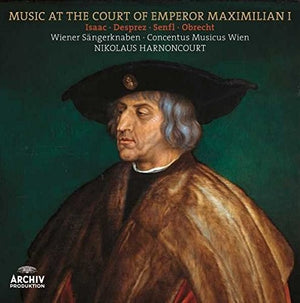 | MUSIC AT THE COURT OF EMPEROR MAXIMILIAN I