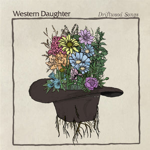 WESTERN DAUGHTER | DRIFTWOOD SONGS