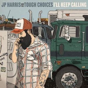 JP HARRIS & THE TOUGH CHOICES | I'LL KEEP CALLING