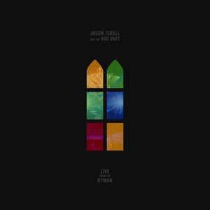 JASON ISBELL AND THE 400 UNIT | LIVE FROM THE RYMAN