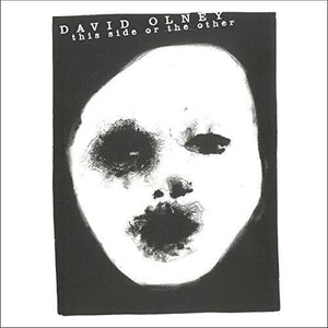 DAVID OLNEY | THIS SIDE OR THE OTHER