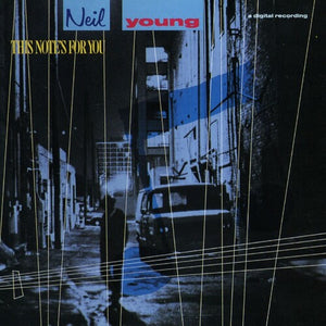 NEIL YOUNG | THIS NOTE'S FOR YOU