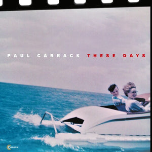 PAUL CARRACK | THESE DAYS