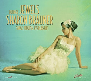 | LOUNGE JEWELS: SHARON BRAUNER SINGS YIDDISH