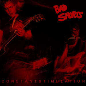 BAD SPORTS | CONSTANT STIMULATION