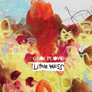 GROUPLOVE | LITTLE MESS EP