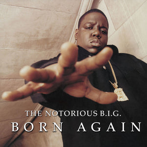 THE NOTORIOUS B.I.G.^NOTORIOUS BIG^NOTORIOUS B.I.G. | BORN AGAIN