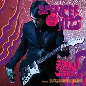 JON SPENCER | SPENCER SINGS THE HITS!