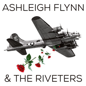 ASHLEIGH FLYNN & THE RIVETERS | ASHLEIGH FLYNN AND THE RIVETERS