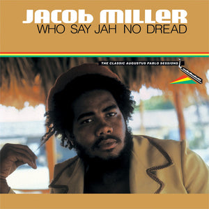 JACOB MILLER | WHO SAY JAH NO DREAD