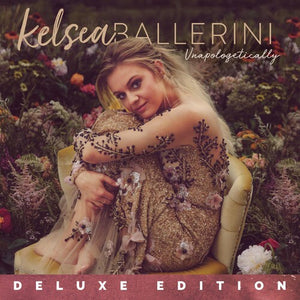 KELSEA BALLERINI | UNAPOLOGETICALLY