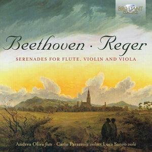 BEETHOVEN & REGER: SERENADES FOR FLUTE VIOLIN &