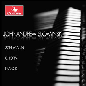 JOHNANDREW SLOMINSKI PLAYS SCHUMANN CHOPIN