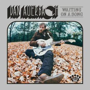 DAN AUERBACH | WAITING ON A SONG