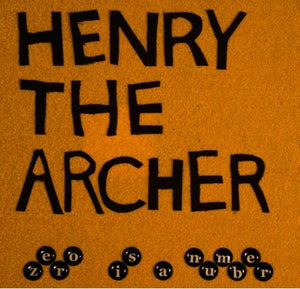 HENRY THE ARCHER | ZERO IS A NUMBER