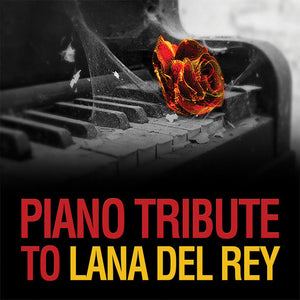 THE PIANO TRIBUTE PLAYERS | PIANO TRIBUTE TO LANA DEL REY