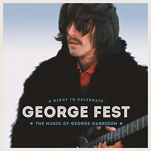 VARIOUS ARTISTS | GEORGE FEST: NIGHT TO CELEBRATE THE MUSIC OF / VAR