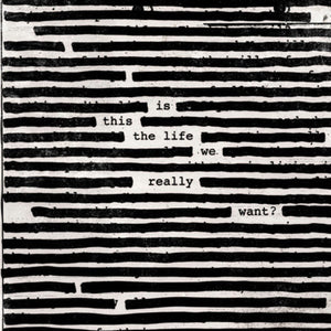 ROGER WATERS | IS THIS THE LIFE WE REALLY WANT VINYL