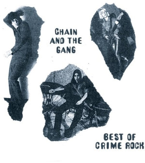 CHAIN & THE GANG | BEST OF CRIME ROCK