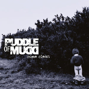 PUDDLE OF MUDD | COME CLEAN