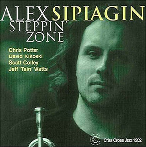 ALEX SIPIAGIN | STEPPIN ZONE
