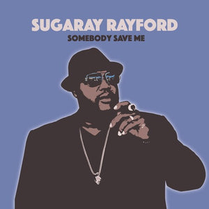 SUGARAY RAYFORD | SOMEBODY SAVE ME