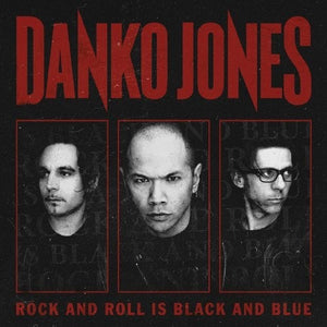 DANKO JONES | ROCK & ROLL IS BLACK & BLUE