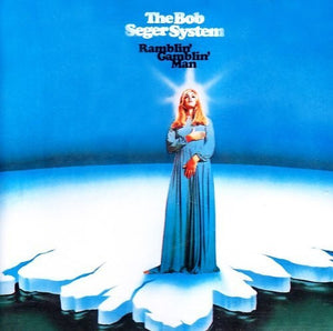 BOB SEGER | RAMBLIN GAMBLIN MAN